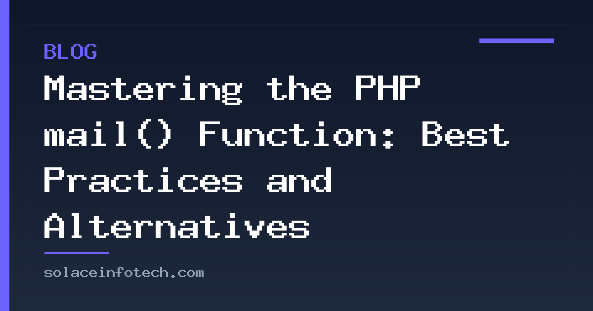 Mastering the PHP mail() Function: Best Practices and Alternatives