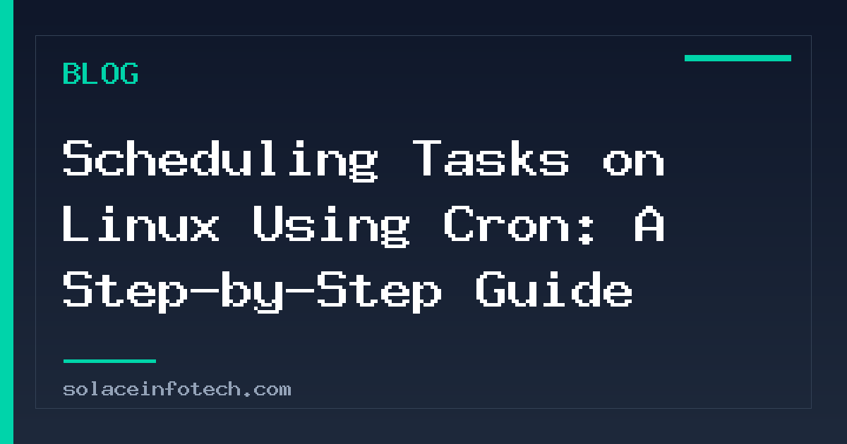 Scheduling Tasks on Linux Using Cron: A Step-by-Step Guide