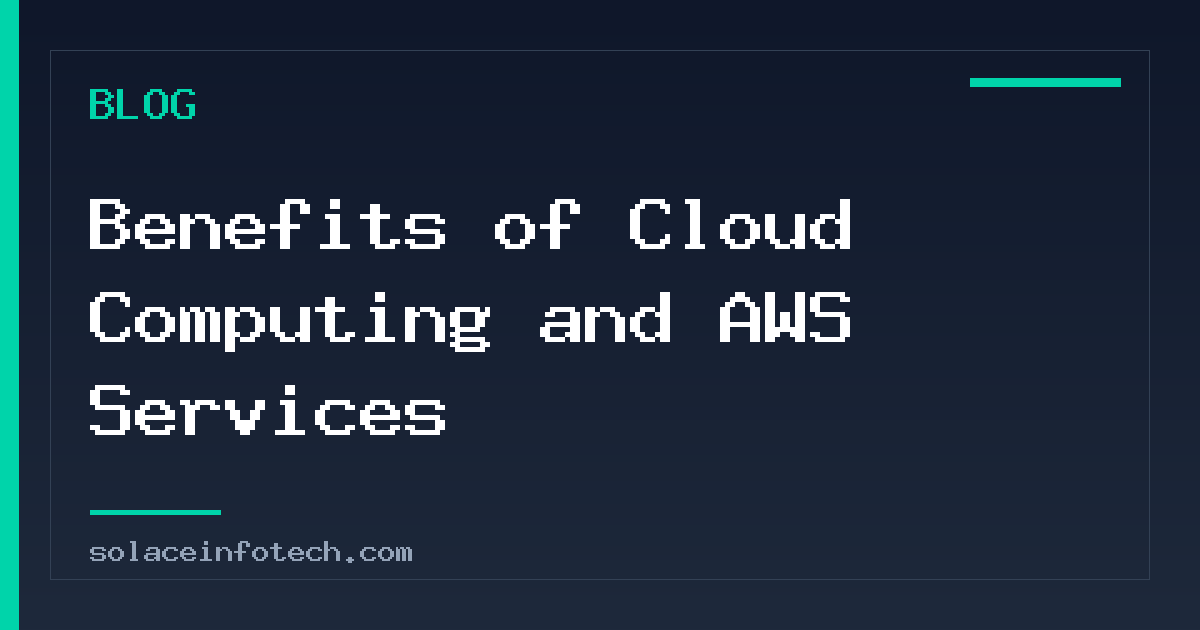 Benefits of Cloud Computing and AWS Services