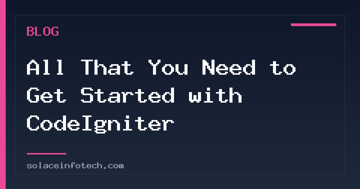 All That You Need to Get Started with CodeIgniter