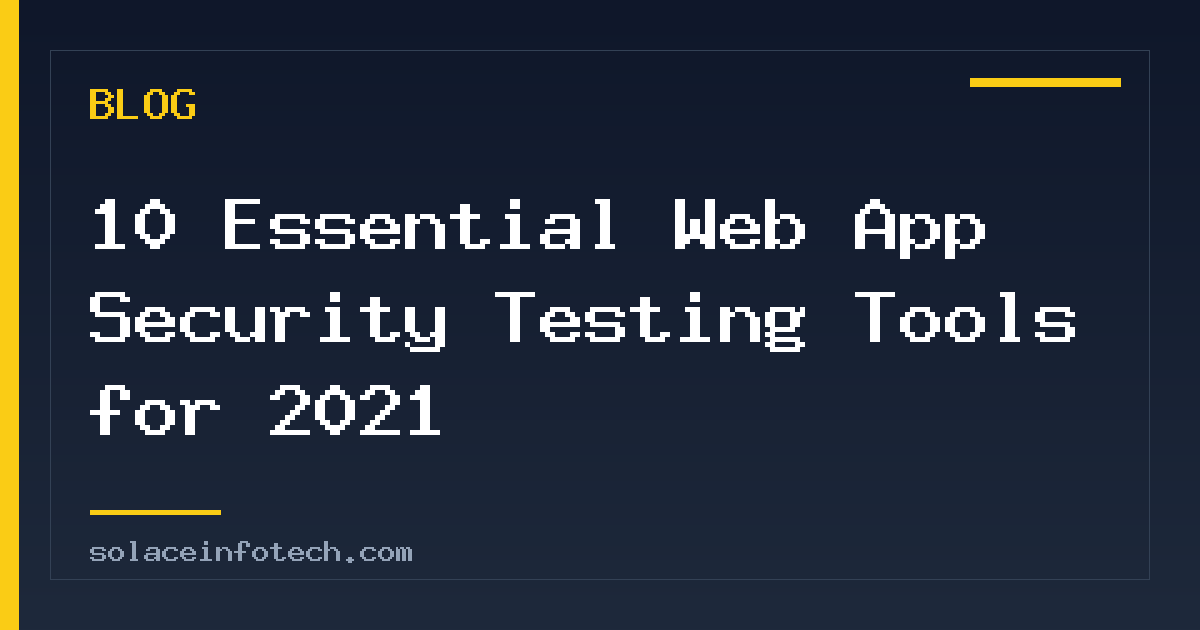 10 Essential Web App Security Testing Tools for 2021