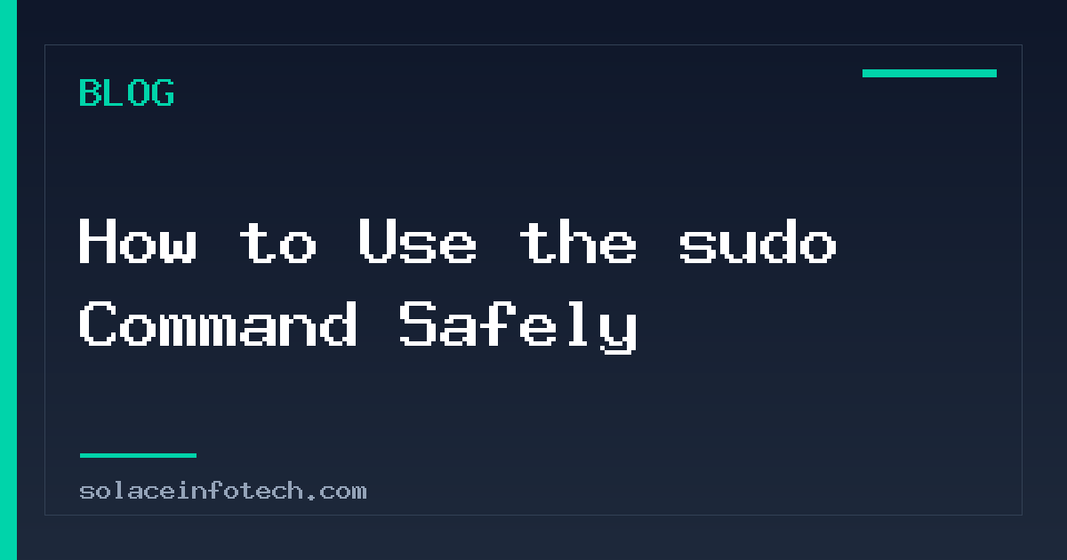 How to Use the sudo Command Safely