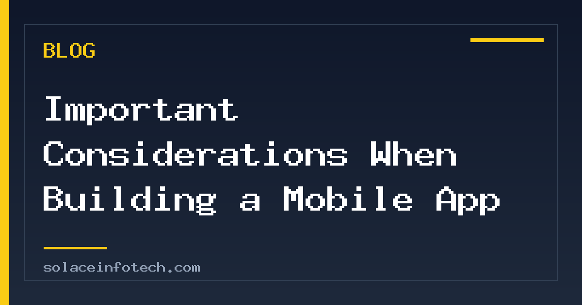 Important Considerations When Building a Mobile App