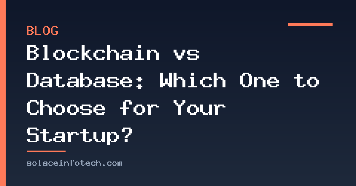 Blockchain vs Database: Which One to Choose for Your Startup?