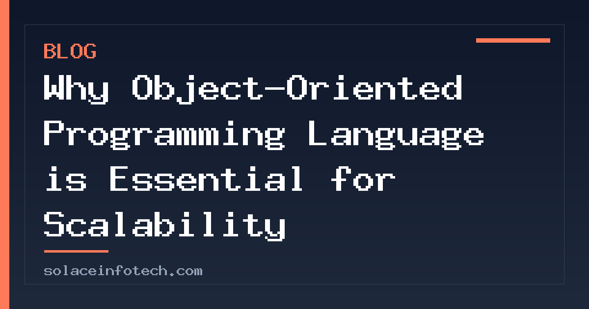 Why Object-Oriented Programming Language is Essential for Scalability