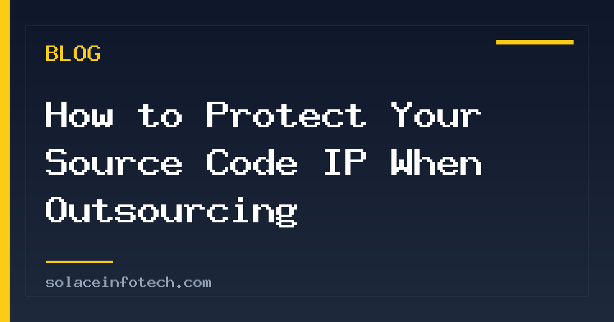 How to Protect Your Source Code IP When Outsourcing