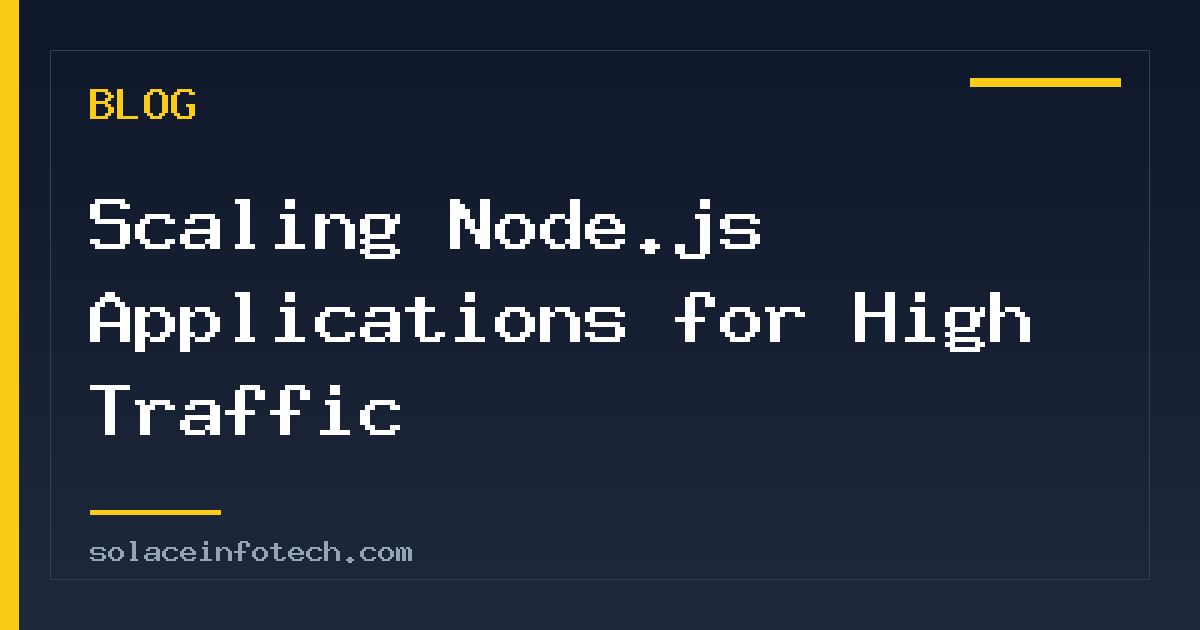 Scaling Node.js Applications for High Traffic