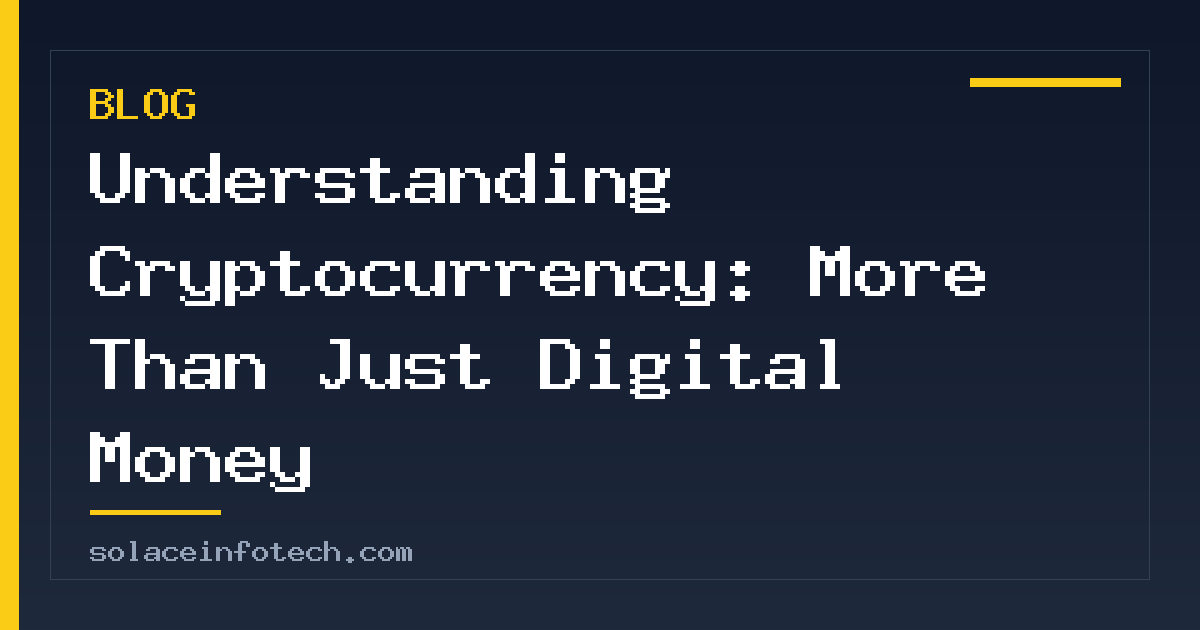 Understanding Cryptocurrency: More Than Just Digital Money