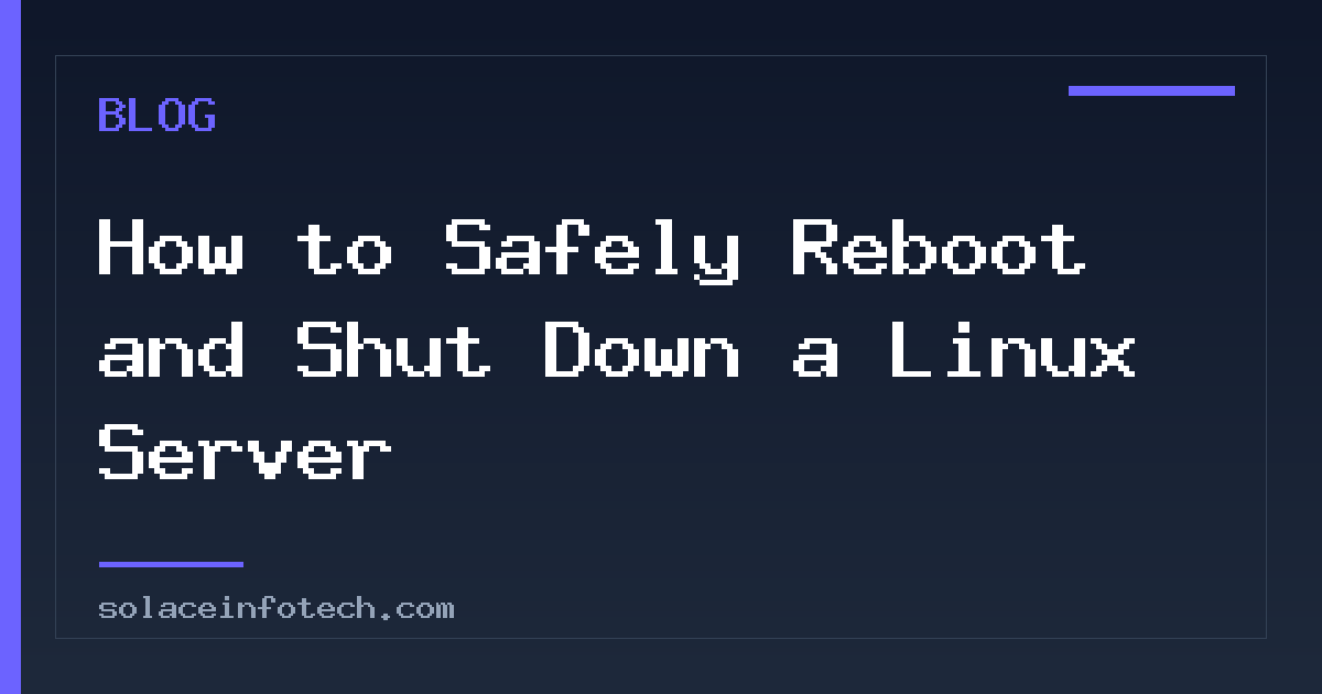 How to Safely Reboot and Shut Down a Linux Server