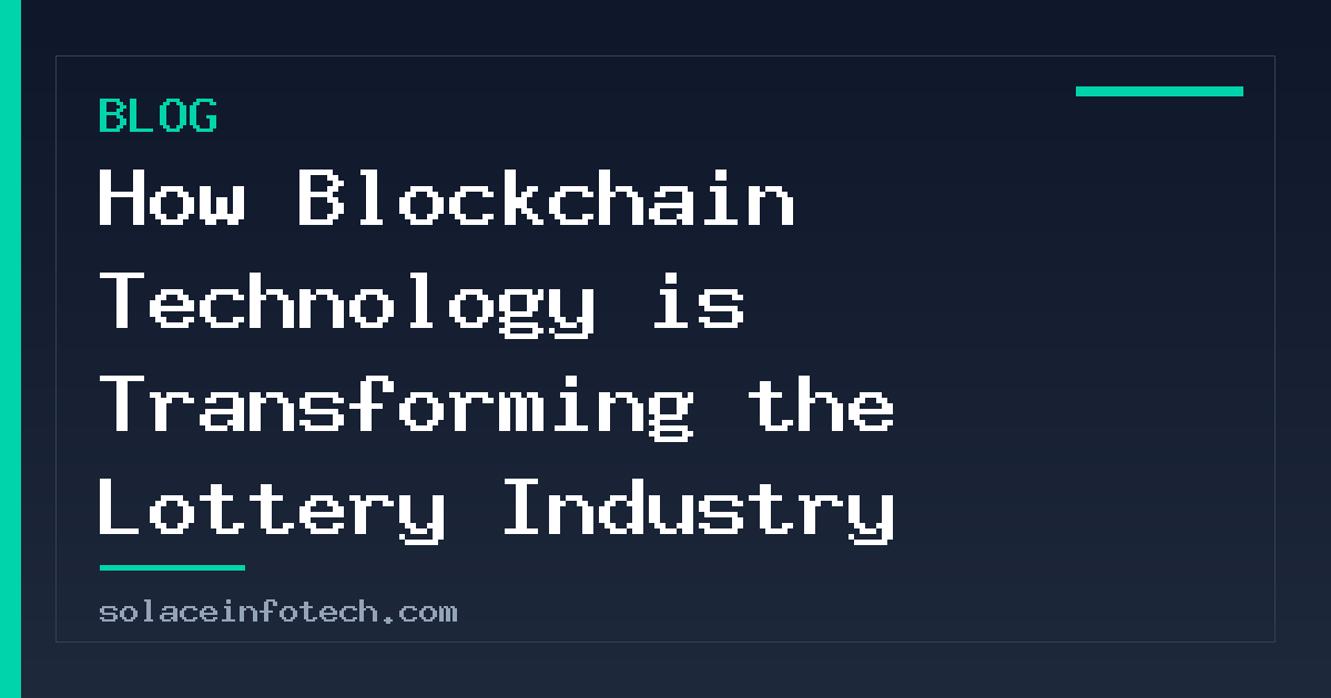 How Blockchain Technology is Transforming the Lottery Industry
