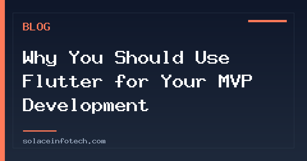 Why You Should Use Flutter for Your MVP Development