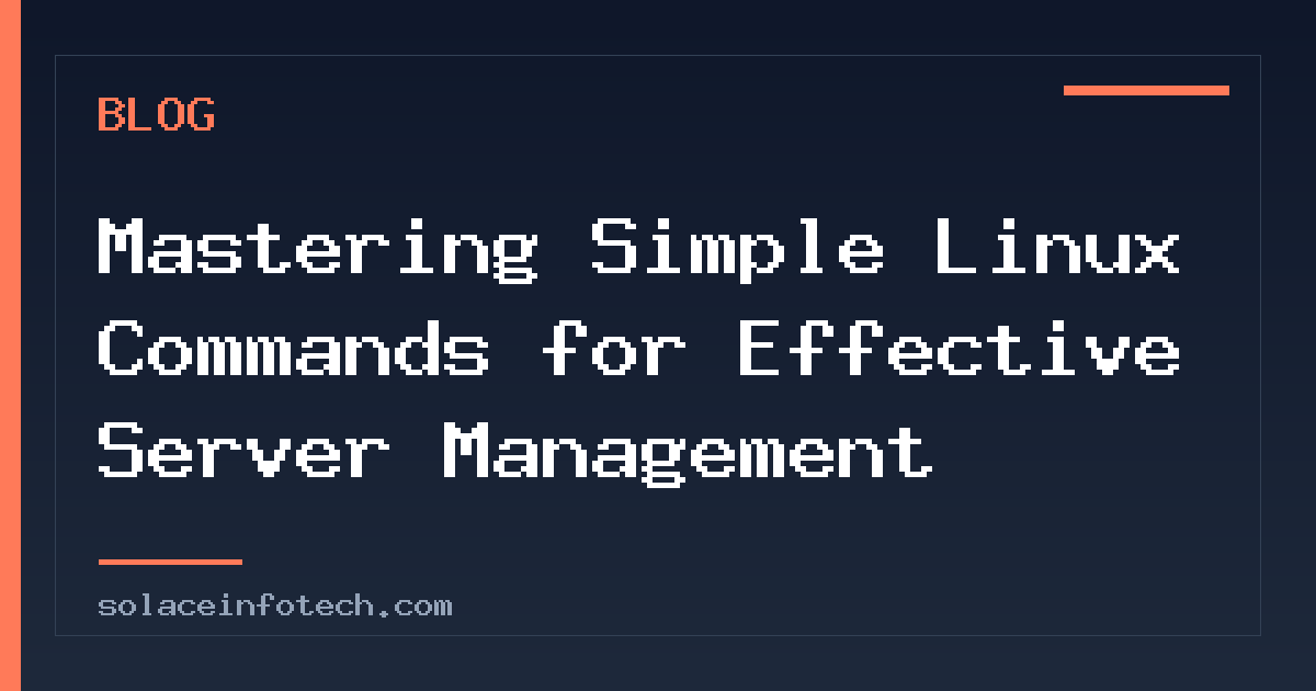Mastering Simple Linux Commands for Effective Server Management