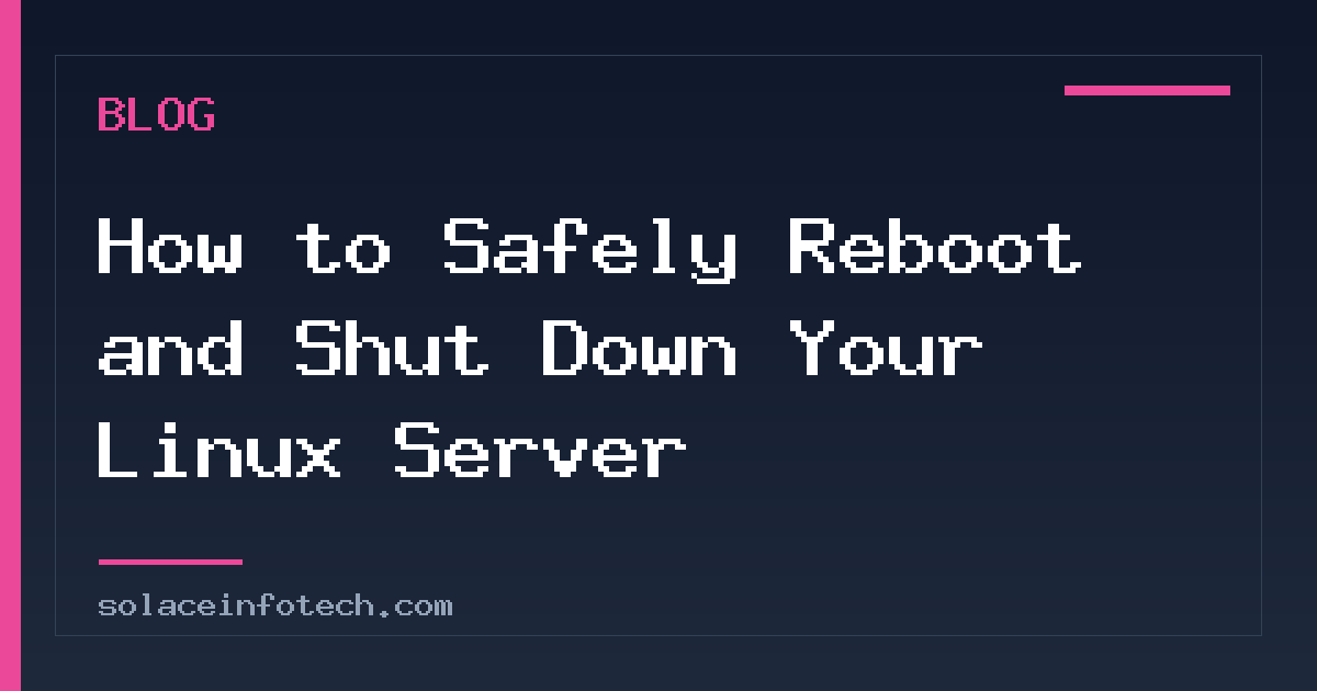 How to Safely Reboot and Shut Down Your Linux Server