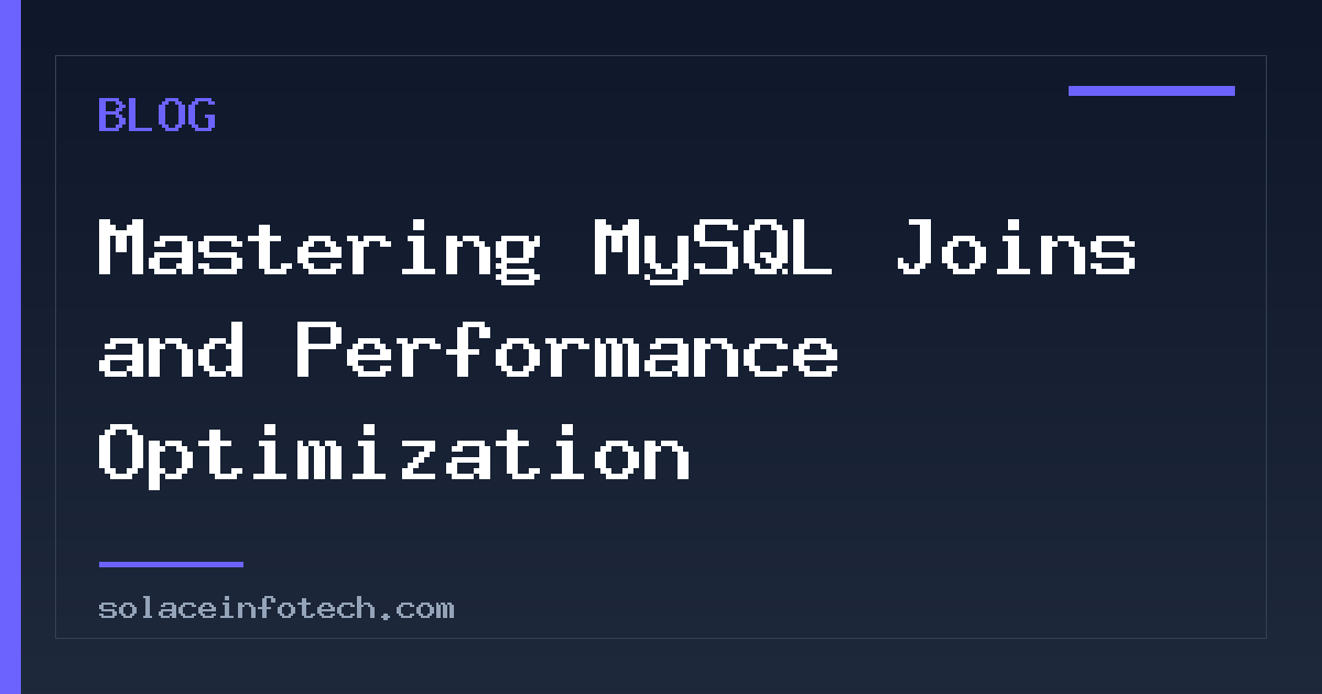 Mastering MySQL Joins and Performance Optimization