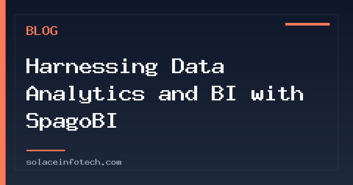 Harnessing Data Analytics and BI with SpagoBI