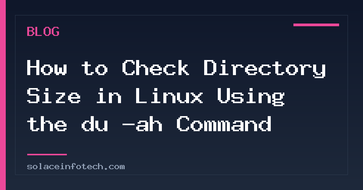 How to Check Directory Size in Linux Using the du -ah Command