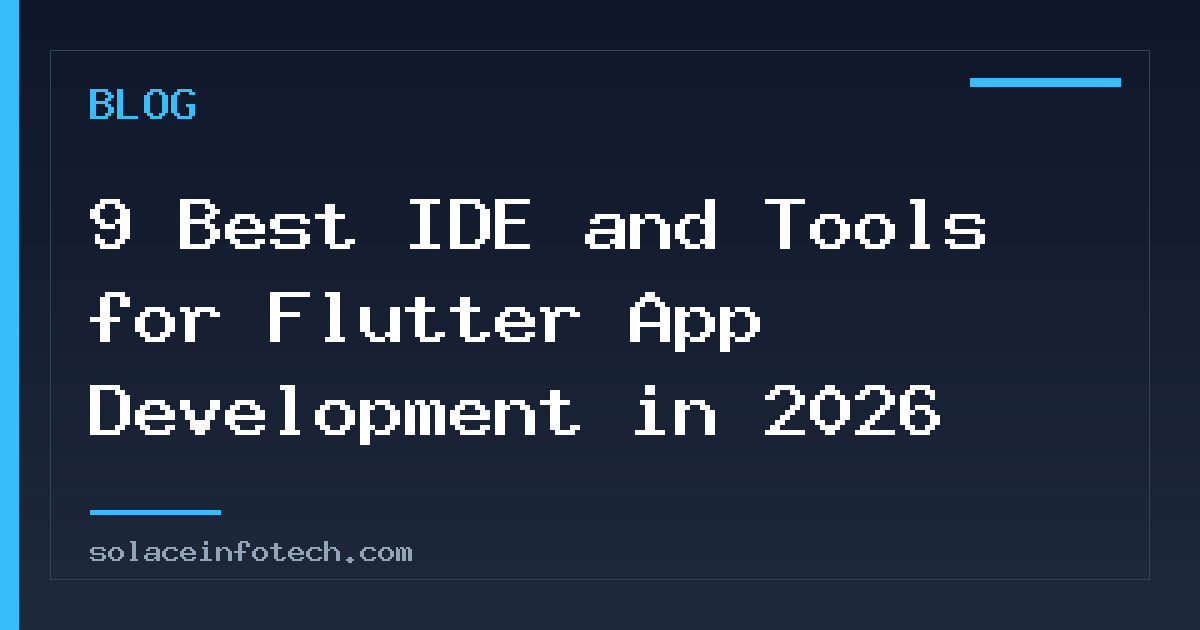 9 Best IDE and Tools for Flutter App Development in 2026