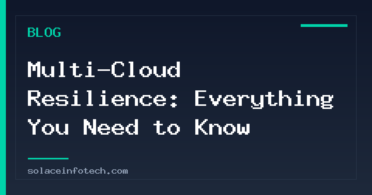 Multi-Cloud Resilience: Everything You Need to Know