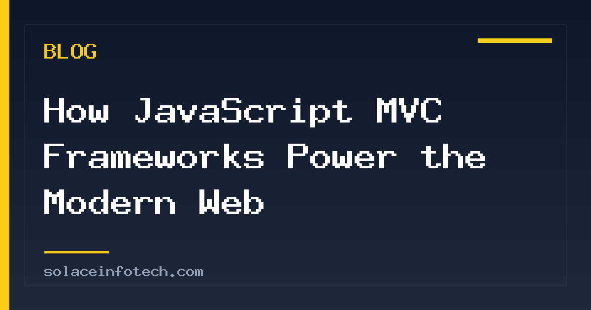 How JavaScript MVC Frameworks Power the Modern Web