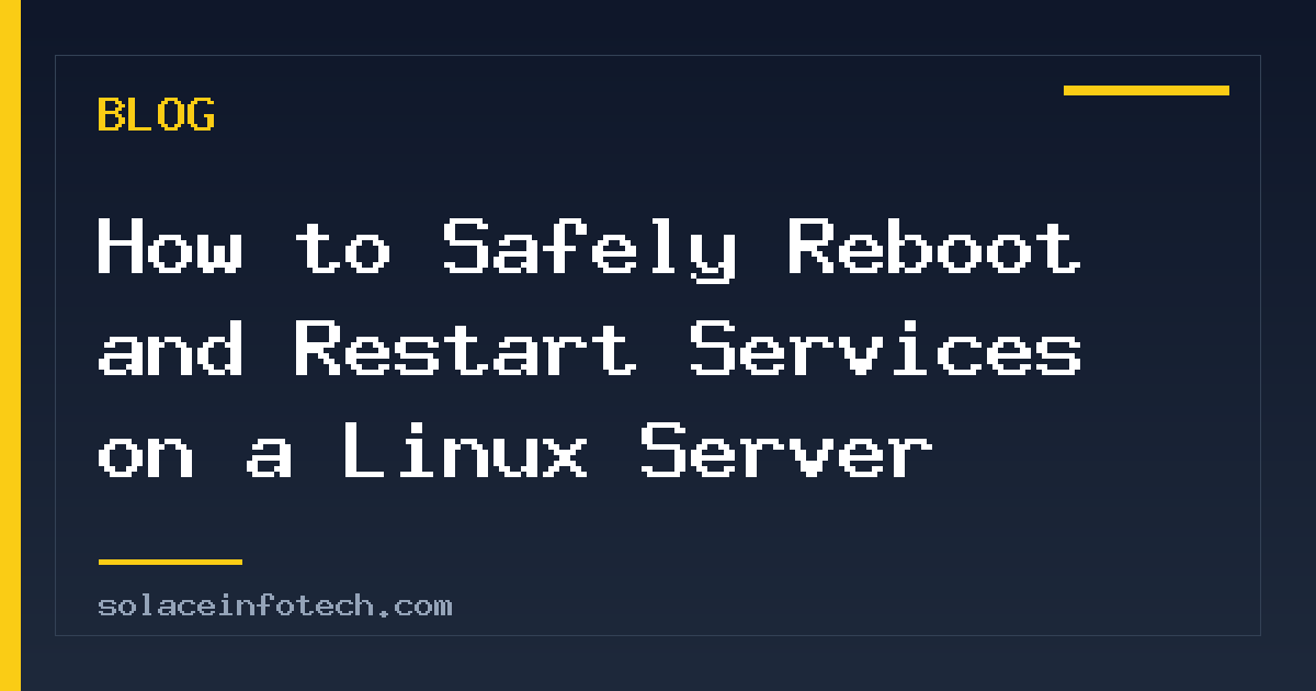 How to Safely Reboot and Restart Services on a Linux Server