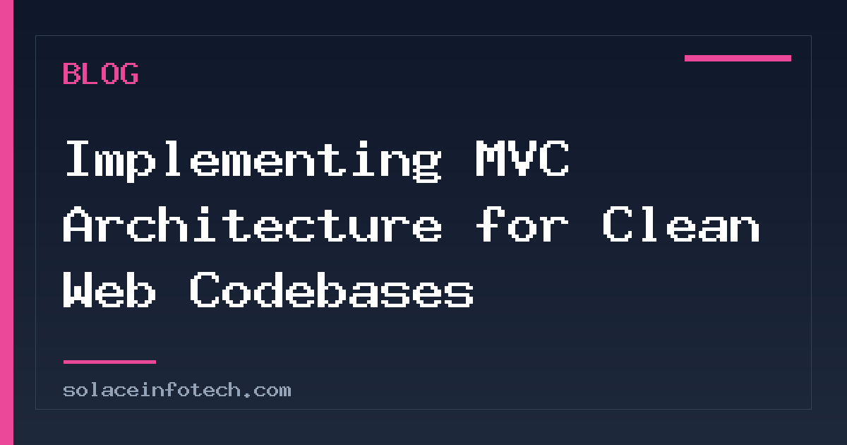 Implementing MVC Architecture for Clean Web Codebases