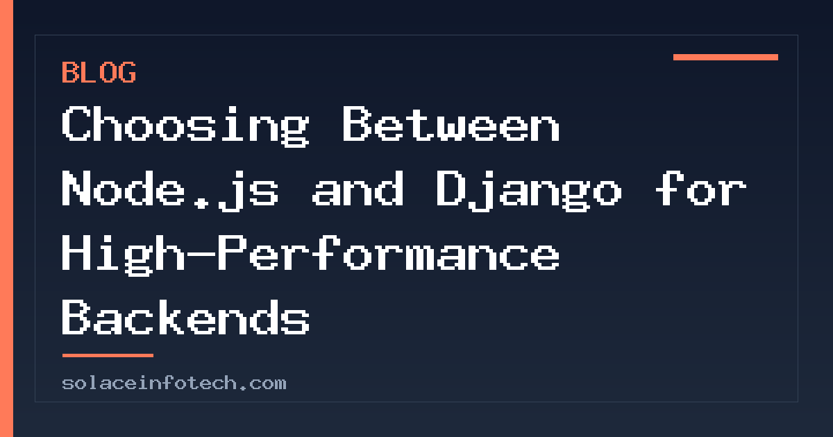 Choosing Between Node.js and Django for High-Performance Backends