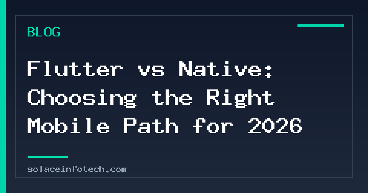 Flutter vs Native: Choosing the Right Mobile Path for 2026