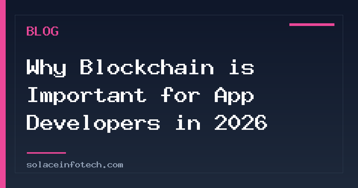 Why Blockchain is Important for App Developers in 2026