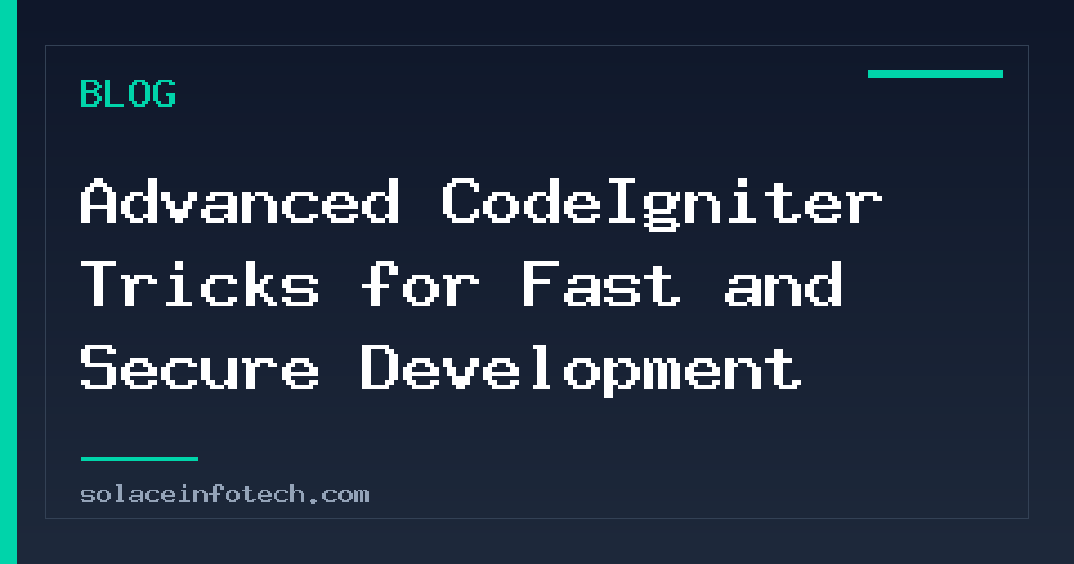 Advanced CodeIgniter Tricks for Fast and Secure Development