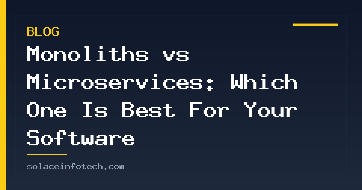 Monoliths vs Microservices: Which One Is Best For Your Software