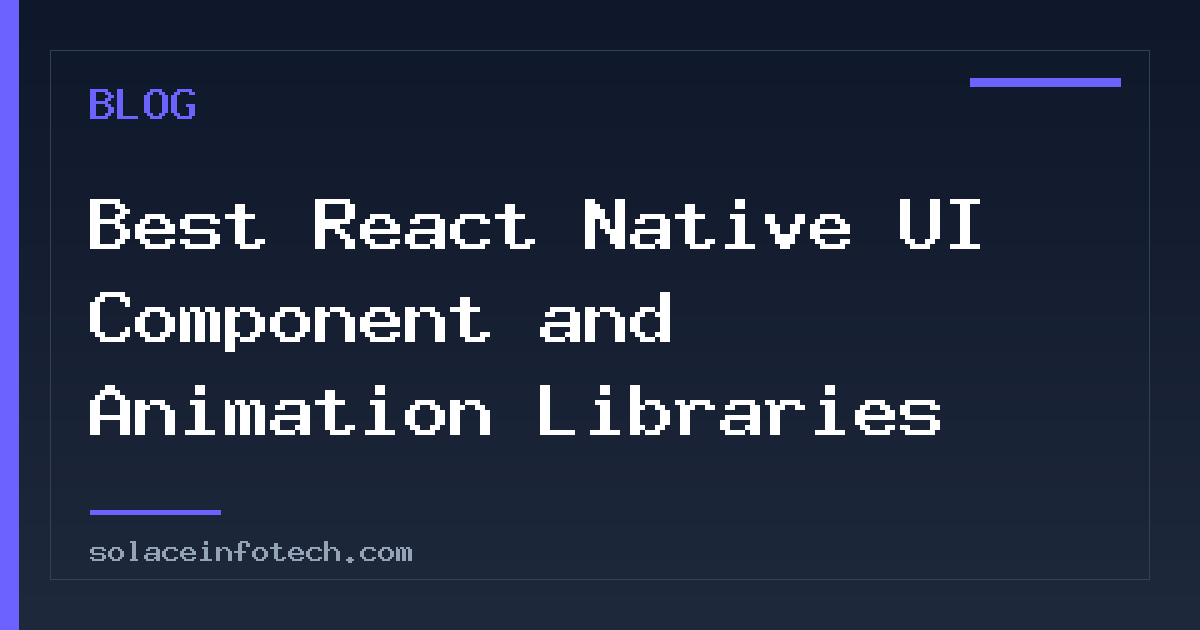 Best React Native UI Component and Animation Libraries