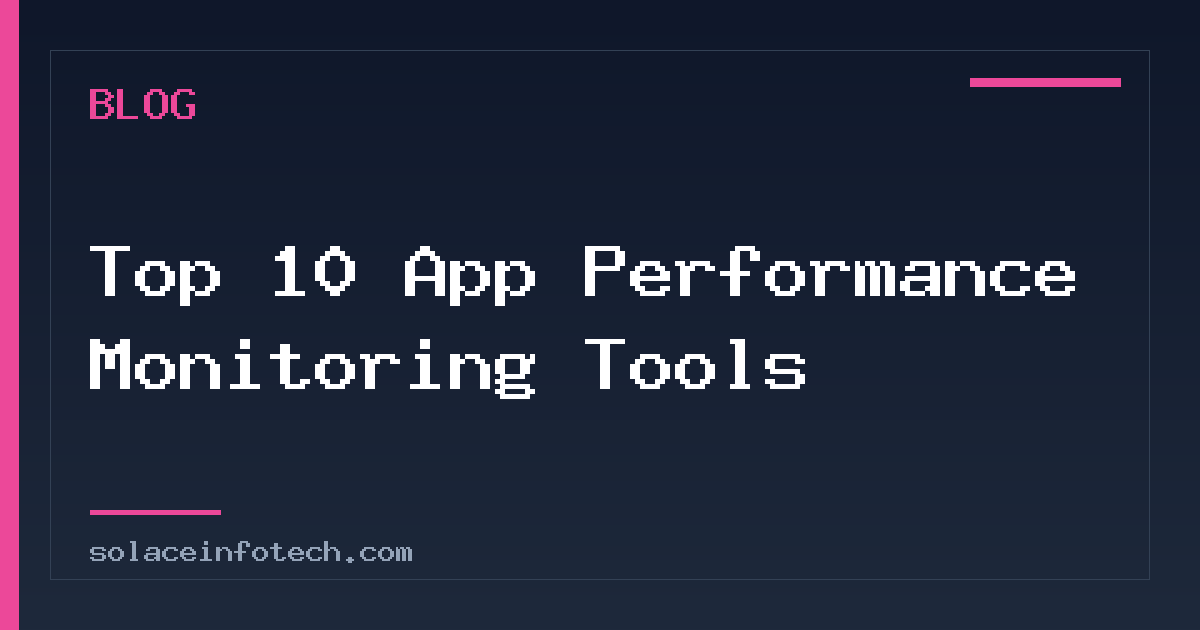 Top 10 App Performance Monitoring Tools