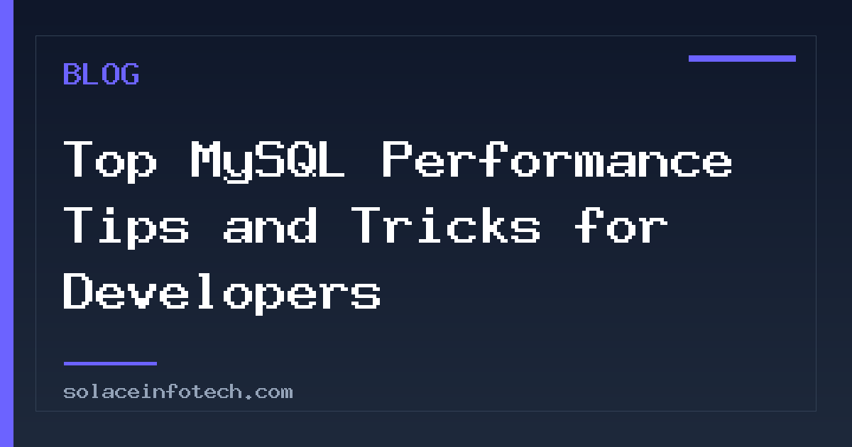 Top MySQL Performance Tips and Tricks for Developers
