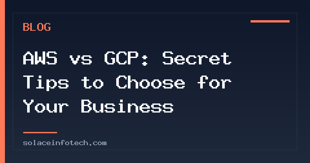AWS vs GCP: Secret Tips to Choose for Your Business