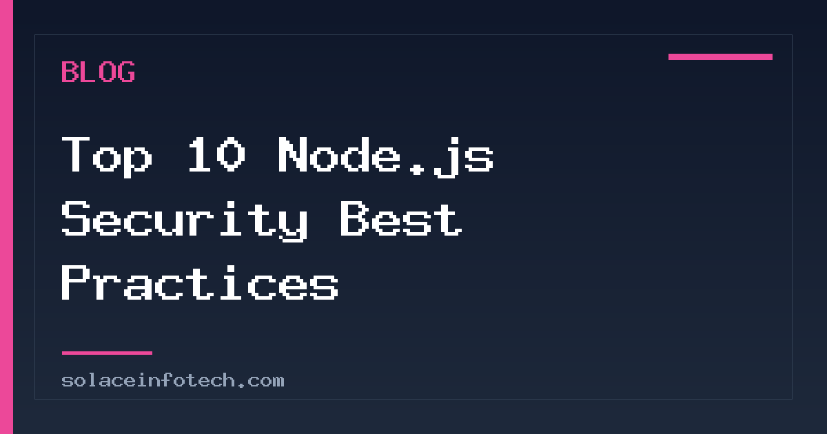 Top 10 Node.js Security Best Practices