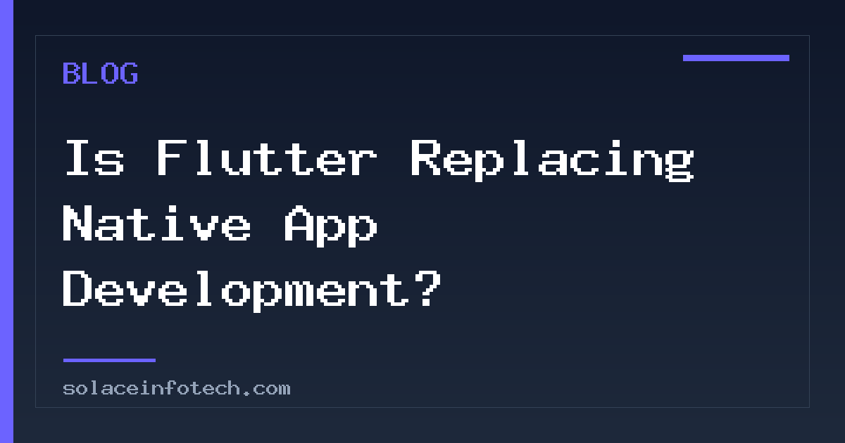 Is Flutter Replacing Native App Development?
