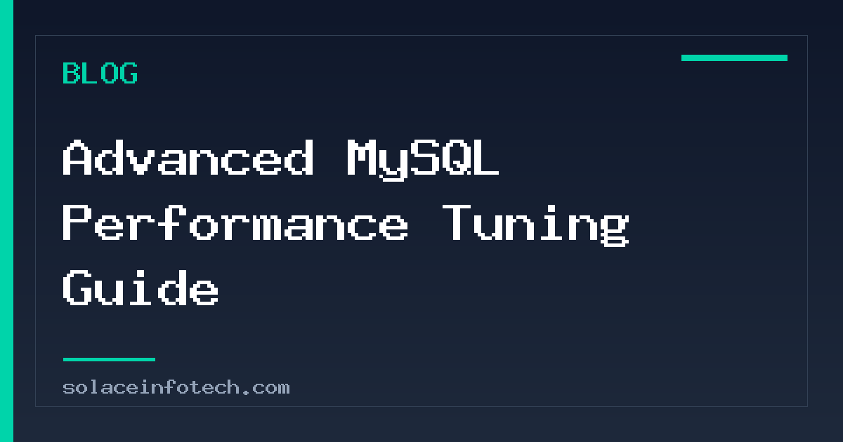 Advanced MySQL Performance Tuning Guide