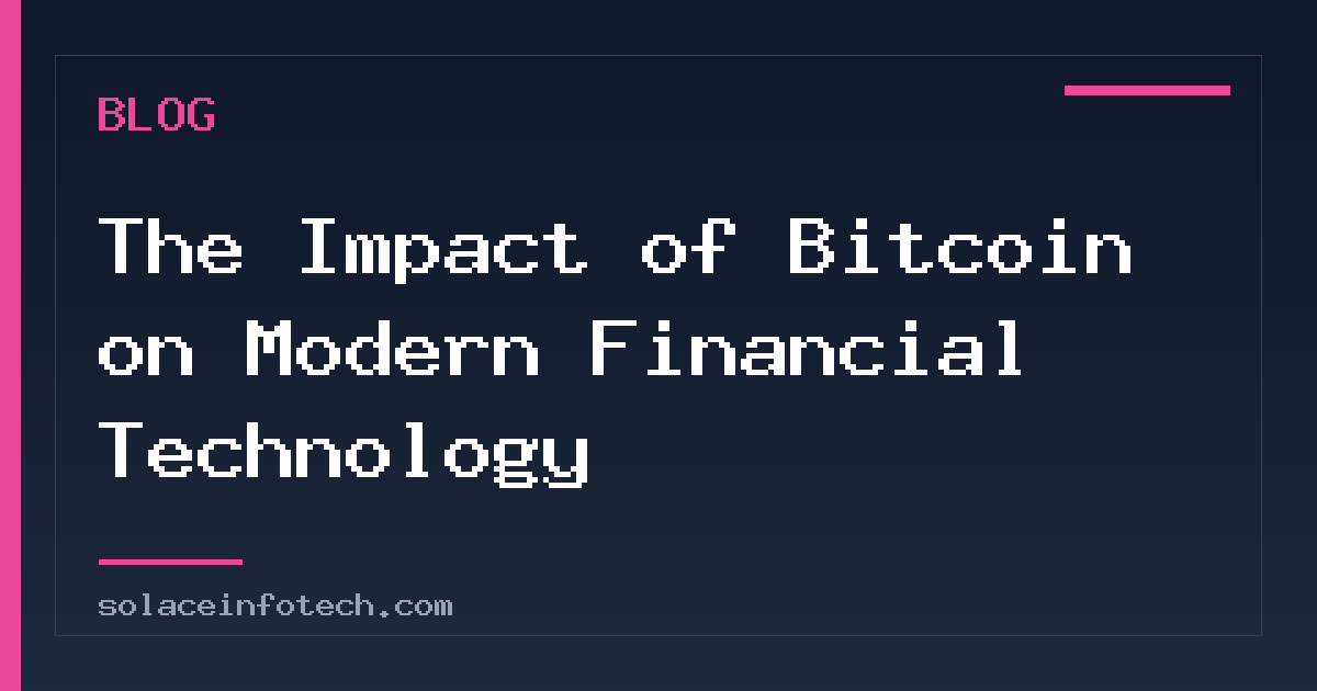 The Impact of Bitcoin on Modern Financial Technology