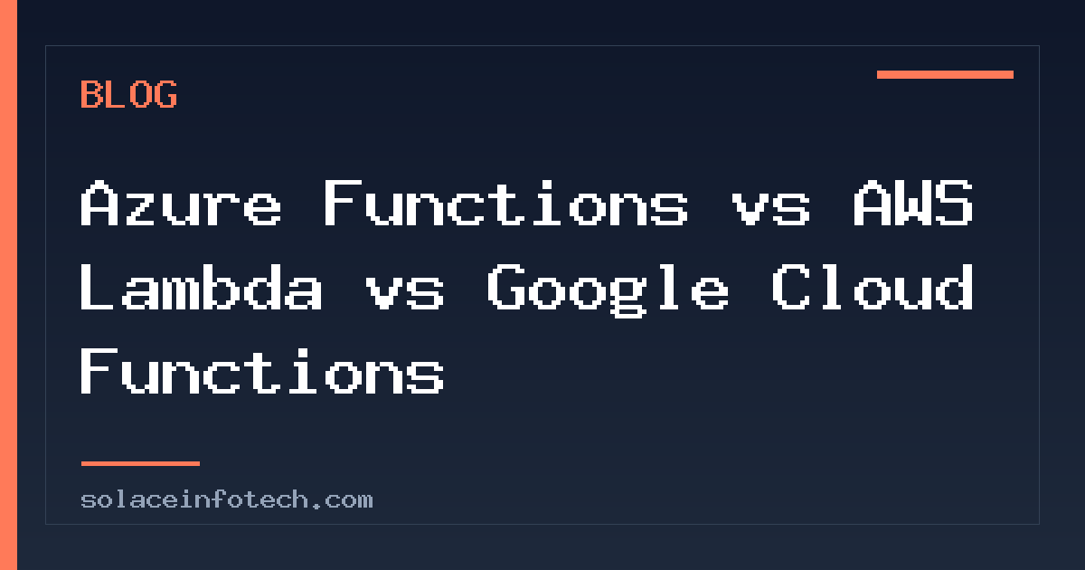 Azure Functions vs AWS Lambda vs Google Cloud Functions