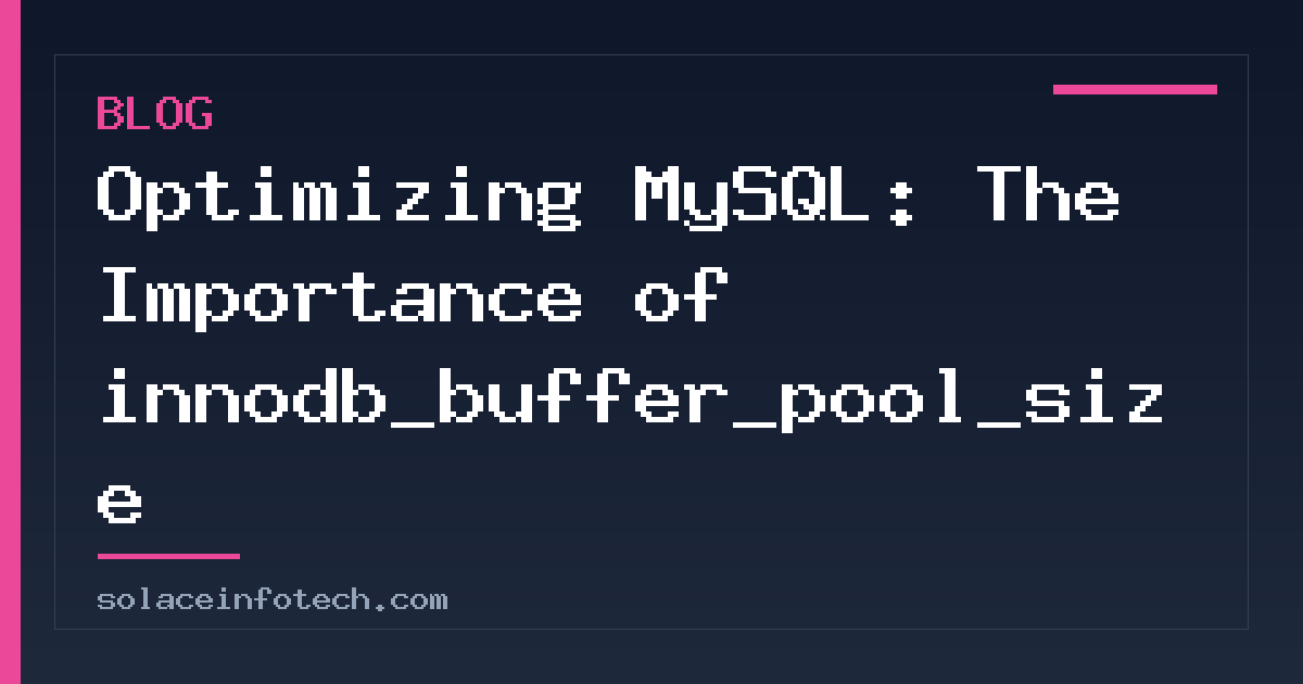 Optimizing MySQL: The Importance of innodb_buffer_pool_size