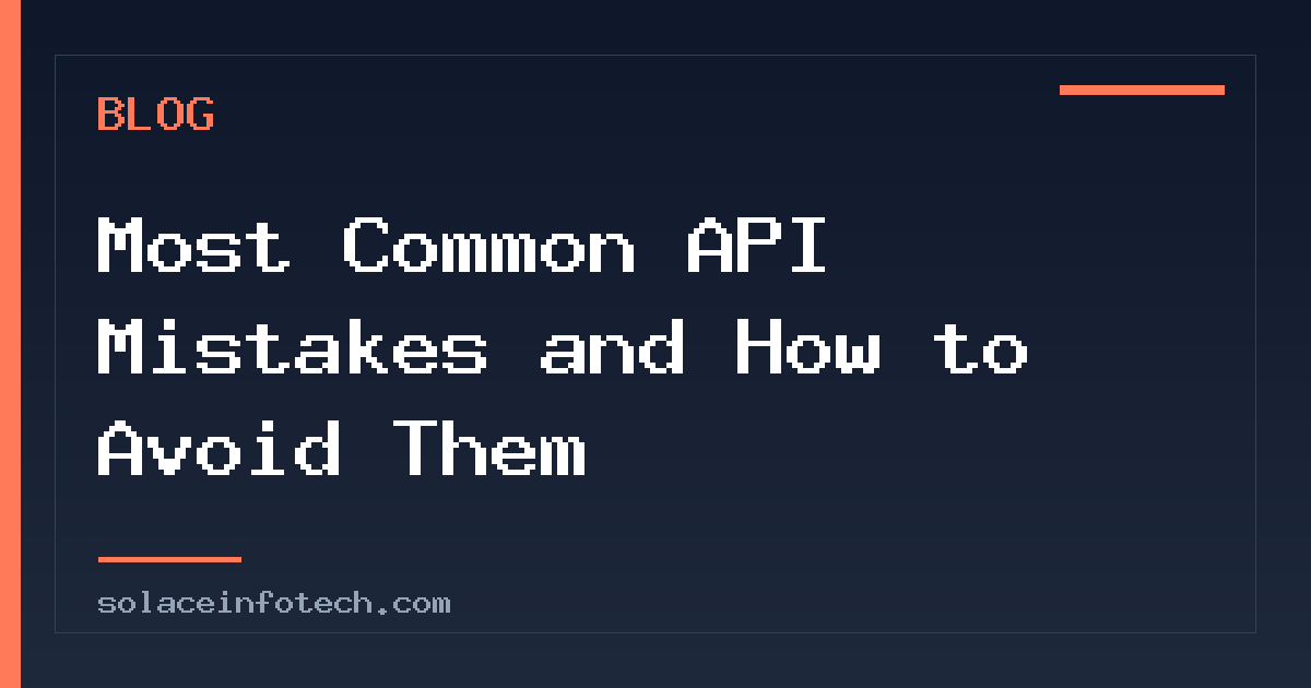 Most Common API Mistakes and How to Avoid Them
