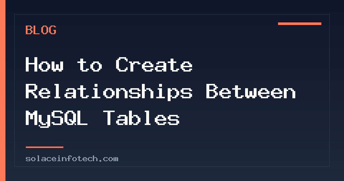 How to Create Relationships Between MySQL Tables