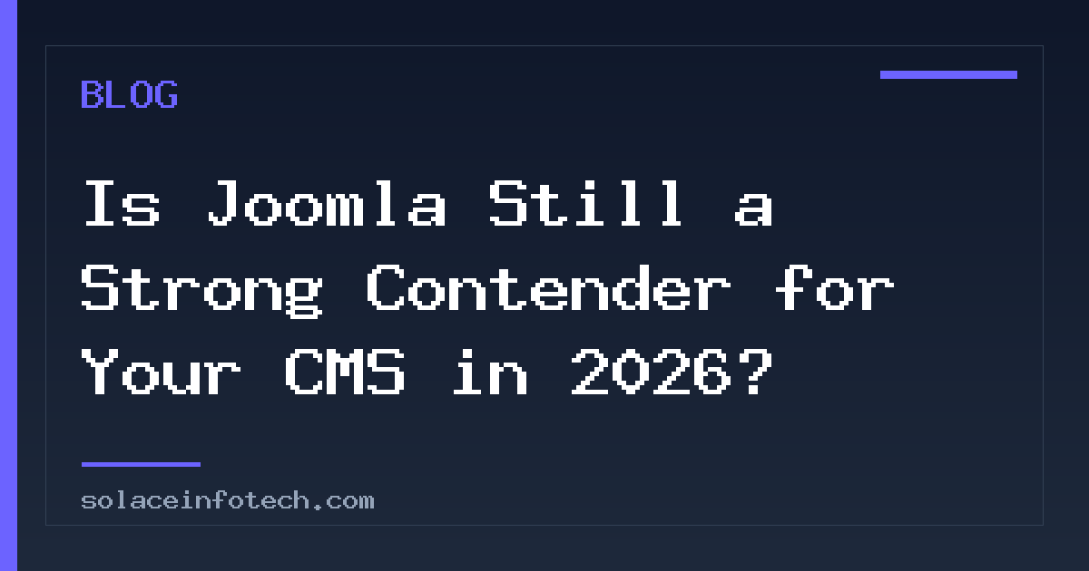 Is Joomla Still a Strong Contender for Your CMS in 2026?